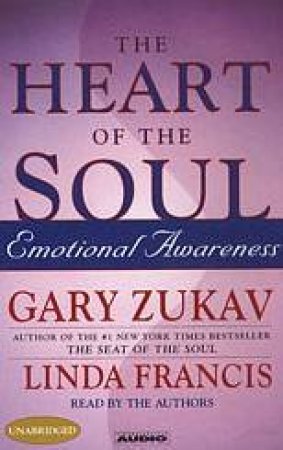 The Heart Of The Soul: Emotional Awareness - Cassette by Gary Zukav & Linda Francis