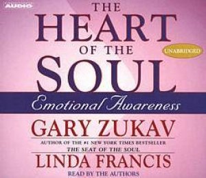 The Heart Of The Soul: Emotional Awareness - CD by Gary Zukav & Linda Francis