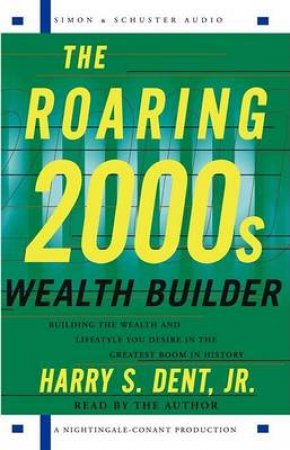 The Roaring 2000s Wealth Builder - Cassette by Harry S Dent Jr