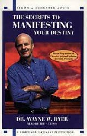 The Secrets To Manifesting Your Destiny - Cassette by Dr Wayne W Dyer