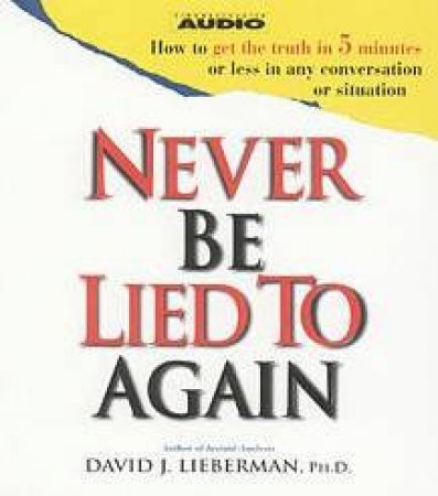 Never Be Lied To Again - CD by David J Lieberman