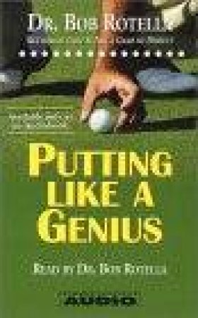 Putting Like A Genius - Cassette by Dr Bob Rotella