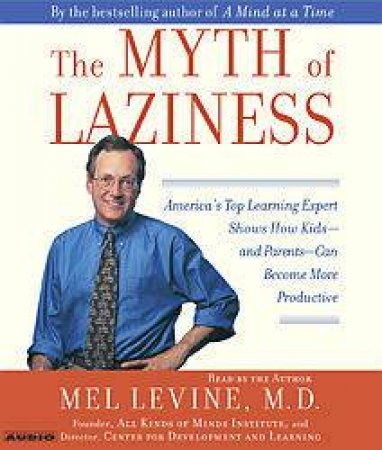 The Myth Of Laziness - CD by Dr Mel Levine