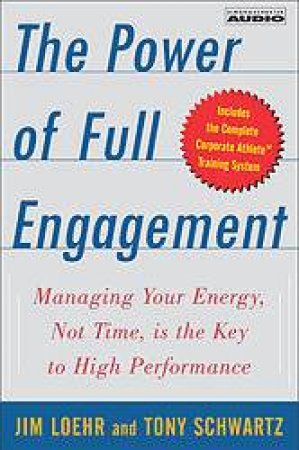 The Power Of Full Engagement: The Key To High Performance - Cassette by Jim Loehr & Tony Schwartz