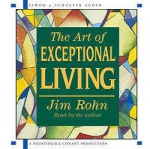 The Art Of Exceptional Living - CD by Jim Rohn