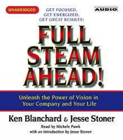 Full Steam Ahead! - CD by Ken Blanchard & Jesse Stoner