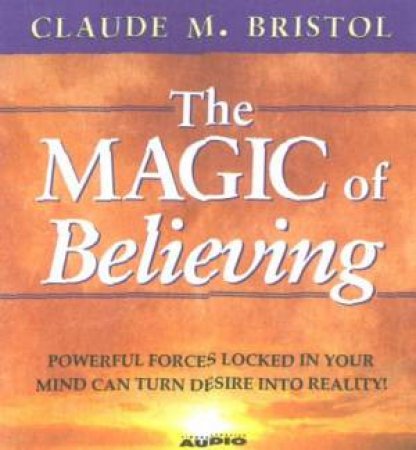 The Magic Of Believing - CD by Claude Bristol