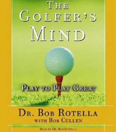 The Golfer's Mind - CD by Bob Rotella