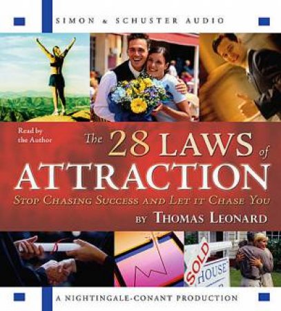 The 28 Laws Of Attraction Stop Chasing Success And Let It Chase You by Thomas Leonard