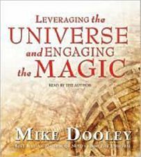 Leveraging the Universe and Engaging the Magic