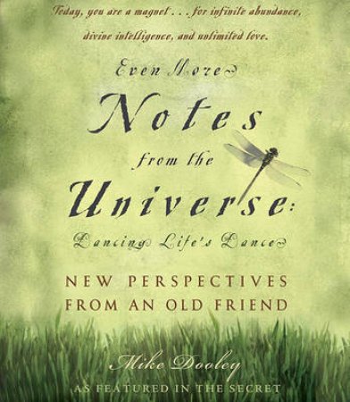 Even More Notes from the Universe: Dancing Life's Dance 2 CDs 2hrs by Mike Dooley