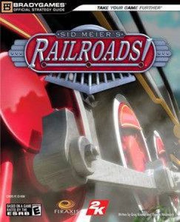 Sid Meier's Railroads! Offical Strategy Guide by Bradygames