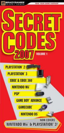 Secret Codes 2007, Volume 1 by BradyGames