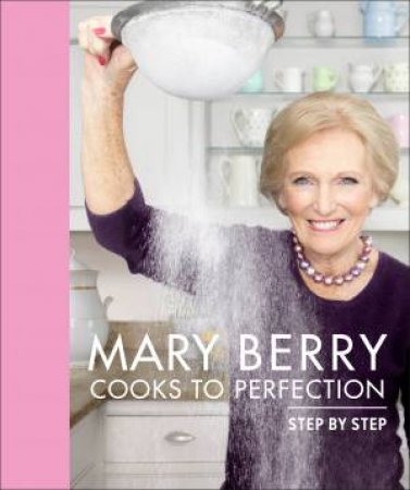 Mary Berry Cooks To Perfection by Mary Berry