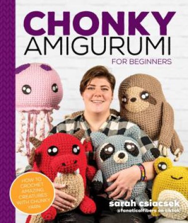 Chonky Amigurumi by Sarah Csiacsek