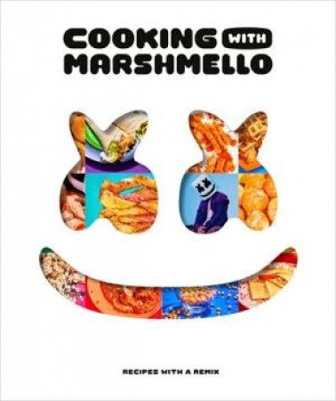 Cooking With Marshmello: Recipes With A Remix by Marshmello