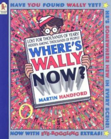 Where's Wally Now?: - Classic Edition by Martin Handford