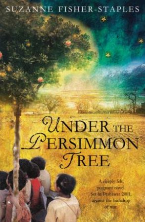 Under The Persimmon Tree by Suzanne Fisher Staples