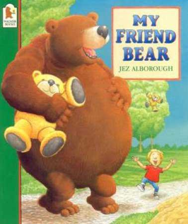 My Friend Bear by Jez Alborough