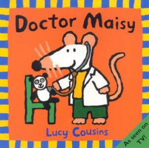 Doctor Maisy by Lucy Cousins