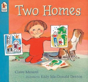 Two Homes by Claire Masurel & Kady MacDonald Denton