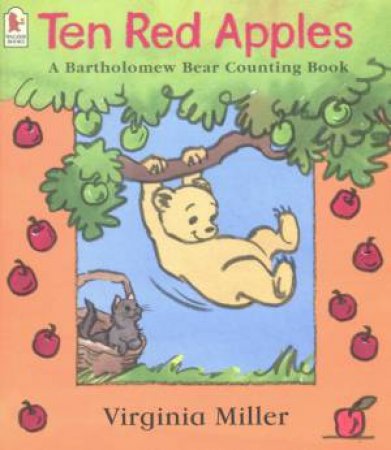 Ten Red Apples: A Bartholomew Bear Counting Book by Virginia Miller