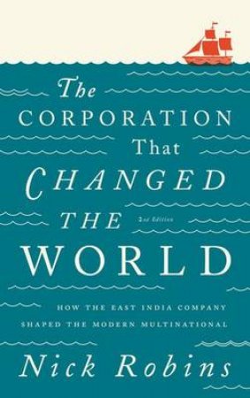 The Corporation That Changed the World by Nick Robins