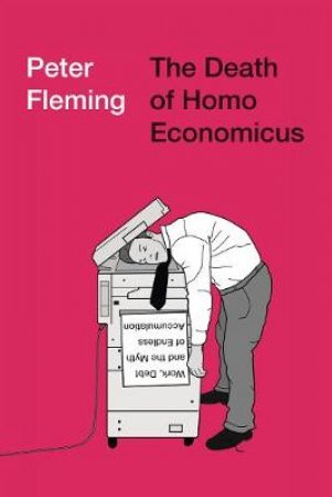 The Death of Homo Economicus by Peter Fleming