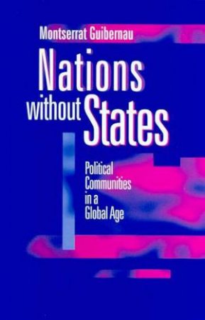 Nations Without States by Montserrat Guibernau