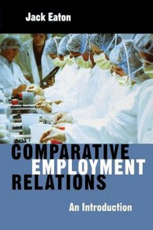 Comparative Employment Relations by Jack Eaton