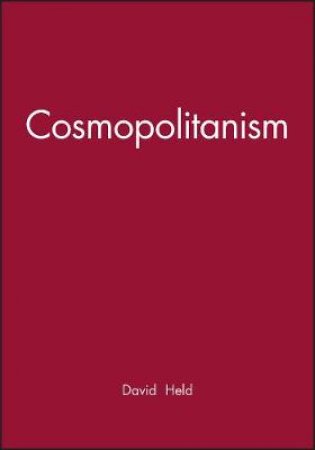 Cosmopolitanism: Globalization Tamed by David Held