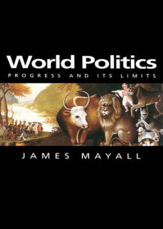 World Politics by James Mayall