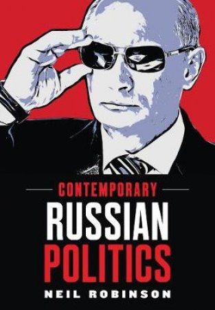 Russian Politics: An Introduction by Neil Robinson & Gareth Schott