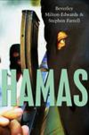 Hamas: The Islamic Resistance Movement by Beverley Milton-Edwards & Stephen Farrell