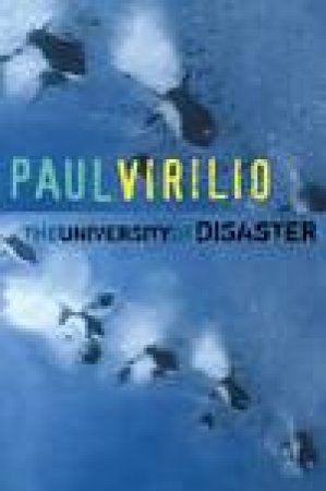 University of Disaster by Paul Virilio