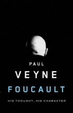 Foucault Hit Thought His Character