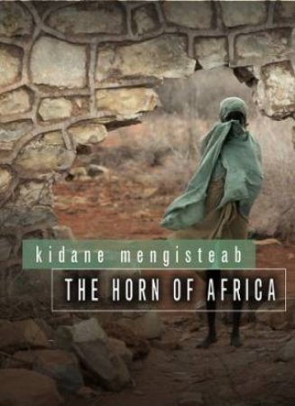 The Horn of Africa by Kidane Mengisteab