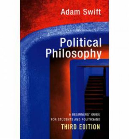 Political Philosophy (Third Edition) by Adam Swift