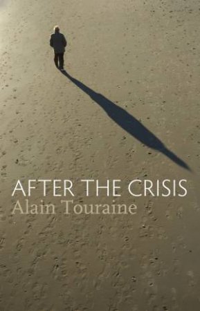 After the Crisis by Alain Touraine