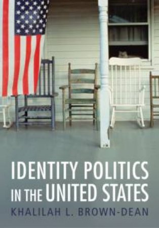 Identity Politics In The United States by Khalilah L. Brown-Dean