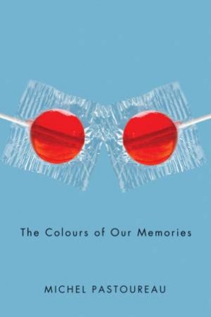 The Colours Of Our Memories by Michel Pastoureau