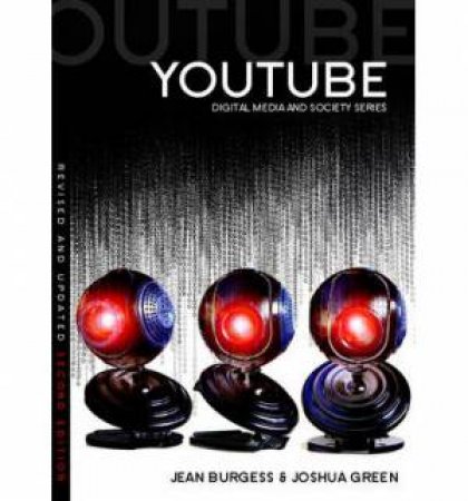 Youtube - Online Video and Participatory Culture (Second Edition) by Jean Burgess & Joshua Green