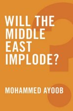 Will the Middle East Implode