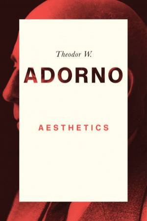 Aesthetics by Theodor W. Adorno & Eberhard Ortland & Wieland Hoban