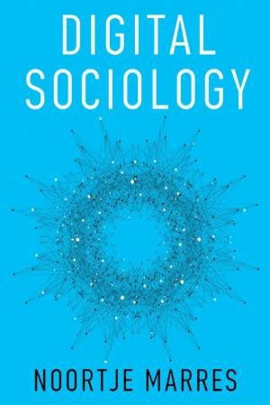 Digital Sociology by Noortje Marres