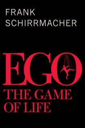 Ego by Frank Schirrmacher