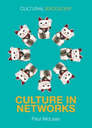 Culture in Networks by Paul McLean