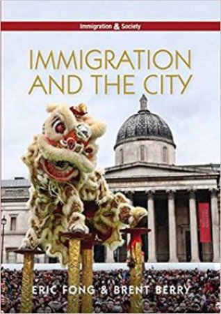 Immigration And The City by Eric Fong & Brent Berry