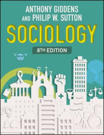 Sociology 8th Edition by Anthony Giddens & Philip W. Sutton