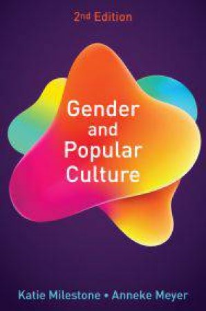 Gender And Popular Culture by Katie Milestone & Anneke Meyer